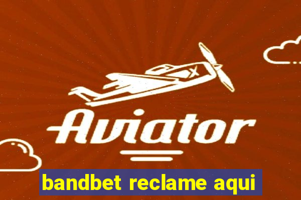 bandbet reclame aqui